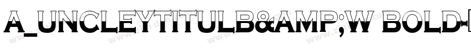 a_UncleyTitulB&W Bold字体转换
